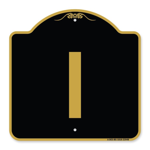 Signmission Designer Series Sign-Sign W/ Letter I, Black & Gold Aluminum Sign, 18" x 18", BG-1818-22948 A-DES-BG-1818-22948 - main